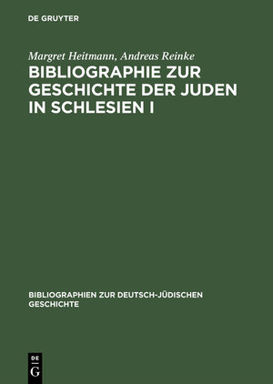 Buchcover Bibliographie zur Geschichte der Juden in Schlesien I | Margret Heitmann | EAN 9783111837338 | ISBN 3-11-183733-5 | ISBN 978-3-11-183733-8