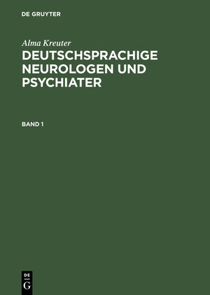 Buchcover Deutschsprachige Neurologen und Psychiater | Alma Kreuter | EAN 9783111837673 | ISBN 3-11-183767-X | ISBN 978-3-11-183767-3