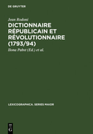 Buchcover Dictionnaire Républicain et Révolutionnaire (1793/94) | Jean Rodoni | EAN 9783111839455 | ISBN 3-11-183945-1 | ISBN 978-3-11-183945-5