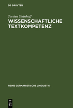 Buchcover Wissenschaftliche Textkompetenz | Torsten Steinhoff | EAN 9783111844527 | ISBN 3-11-184452-8 | ISBN 978-3-11-184452-7