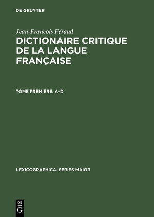 Buchcover Dictionaire critique de la langue française | Jean-Francois Féraud | EAN 9783111846033 | ISBN 3-11-184603-2 | ISBN 978-3-11-184603-3