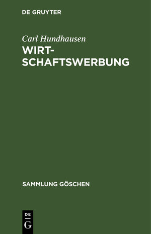 Buchcover Wirtschaftswerbung | Carl Hundhausen | EAN 9783111850283 | ISBN 3-11-185028-5 | ISBN 978-3-11-185028-3
