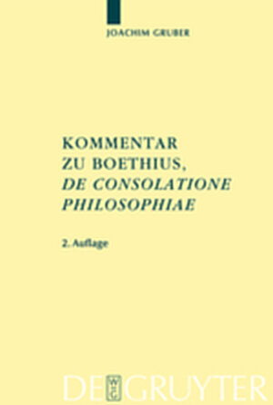 Buchcover Kommentar zu Boethius, 'De consolatione philosophiae' | Joachim Gruber | EAN 9783111850979 | ISBN 3-11-185097-8 | ISBN 978-3-11-185097-9