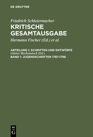 Buchcover Friedrich Schleiermacher: Kritische Gesamtausgabe. Schriften und Entwürfe / Jugendschriften 1787-1796  | EAN 9783111855318 | ISBN 3-11-185531-7 | ISBN 978-3-11-185531-8