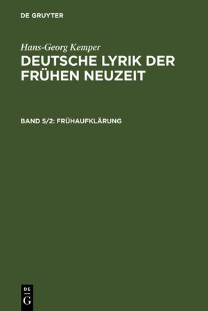 Buchcover Hans-Georg Kemper: Deutsche Lyrik der frühen Neuzeit / Frühaufklärung | Hans-Georg Kemper | EAN 9783111858456 | ISBN 3-11-185845-6 | ISBN 978-3-11-185845-6