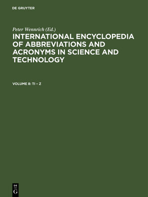 Buchcover International Encyclopedia of Abbreviations and Acronyms in Science and Technology / Ti – Z  | EAN 9783111858616 | ISBN 3-11-185861-8 | ISBN 978-3-11-185861-6