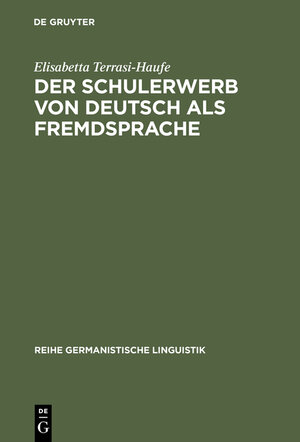 Buchcover Der Schulerwerb von Deutsch als Fremdsprache | Elisabetta Terrasi-Haufe | EAN 9783111862163 | ISBN 3-11-186216-X | ISBN 978-3-11-186216-3