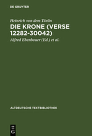 Buchcover Die Krone (Verse 12282-30042) | Heinrich von dem Türlin | EAN 9783111862330 | ISBN 3-11-186233-X | ISBN 978-3-11-186233-0