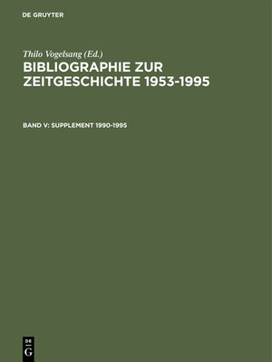 Buchcover Bibliographie zur Zeitgeschichte 1953-1995 / Supplement 1990–1995  | EAN 9783111866208 | ISBN 3-11-186620-3 | ISBN 978-3-11-186620-8
