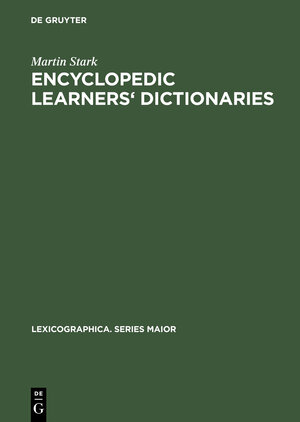 Buchcover Encyclopedic Learners' Dictionaries | Martin Stark | EAN 9783111866604 | ISBN 3-11-186660-2 | ISBN 978-3-11-186660-4