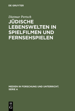 Buchcover Jüdische Lebenswelten in Spielfilmen und Fernsehspielen | Dietmar Pertsch | EAN 9783111867205 | ISBN 3-11-186720-X | ISBN 978-3-11-186720-5