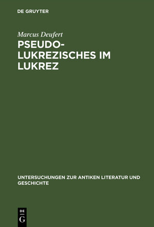 Buchcover Pseudo-Lukrezisches im Lukrez | Marcus Deufert | EAN 9783111868615 | ISBN 3-11-186861-3 | ISBN 978-3-11-186861-5