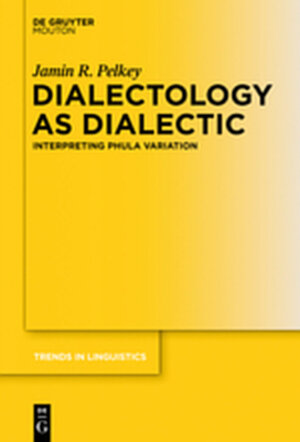 Buchcover Dialectology as Dialectic | Jamin R. Pelkey | EAN 9783111871301 | ISBN 3-11-187130-4 | ISBN 978-3-11-187130-1