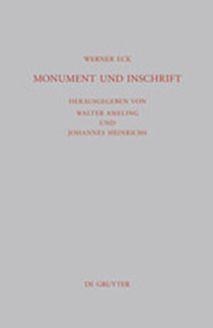 Buchcover Monument und Inschrift | Werner Eck | EAN 9783111872940 | ISBN 3-11-187294-7 | ISBN 978-3-11-187294-0