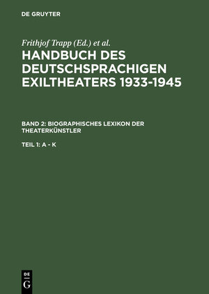 Buchcover Handbuch des deutschsprachigen Exiltheaters 1933-1945 / Biographisches Lexikon der Theaterkünstler  | EAN 9783111873060 | ISBN 3-11-187306-4 | ISBN 978-3-11-187306-0