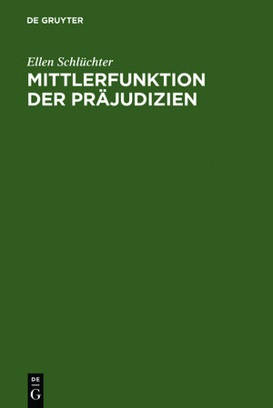 Buchcover Mittlerfunktion der Präjudizien | Ellen Schlüchter | EAN 9783111874883 | ISBN 3-11-187488-5 | ISBN 978-3-11-187488-3