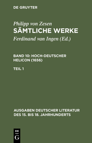 Buchcover Philipp von Zesen: Sämtliche Werke. Hoch-deutscher Helikon (1656) / Deutscher Helikon. Erster Teil | Philipp von Zesen | EAN 9783111879505 | ISBN 3-11-187950-X | ISBN 978-3-11-187950-5