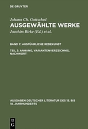 Buchcover Johann Ch. Gottsched: Ausgewählte Werke. Ausführliche Redekunst / Ausführliche Redekunst. Anhang, Variantenverzeichnis, Nachwort | Johann Christoph Gottsched | EAN 9783111879529 | ISBN 3-11-187952-6 | ISBN 978-3-11-187952-9