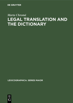 Buchcover Legal Translation and the Dictionary | Marta Chromá | EAN 9783111883144 | ISBN 3-11-188314-0 | ISBN 978-3-11-188314-4