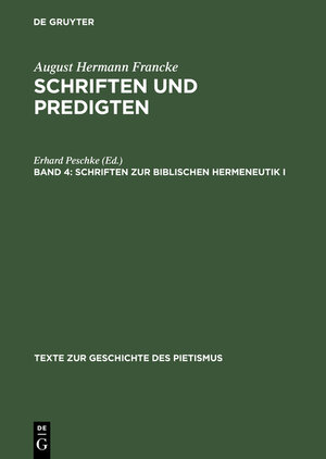 Buchcover August Hermann Francke: Schriften und Predigten / Schriften zur biblischen Hermeneutik I  | EAN 9783111883908 | ISBN 3-11-188390-6 | ISBN 978-3-11-188390-8