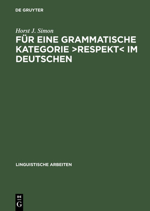 Buchcover Für eine grammatische Kategorie >Respekt< im Deutschen | Horst J. Simon | EAN 9783111885063 | ISBN 3-11-188506-2 | ISBN 978-3-11-188506-3