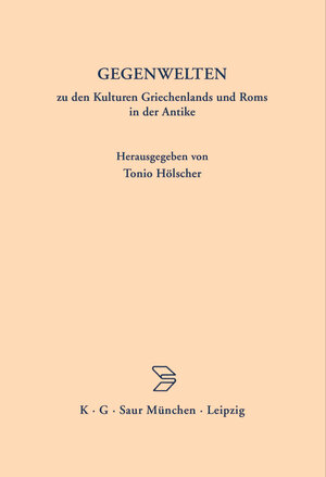 Buchcover GEGENWELTEN zu den Kulturen Griechenlands und Roms in der Antike  | EAN 9783111886060 | ISBN 3-11-188606-9 | ISBN 978-3-11-188606-0