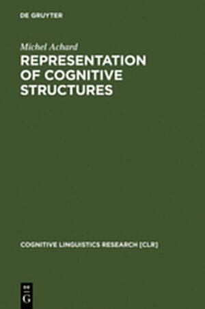 Buchcover Representation of Cognitive Structures | Michel Achard | EAN 9783111886282 | ISBN 3-11-188628-X | ISBN 978-3-11-188628-2