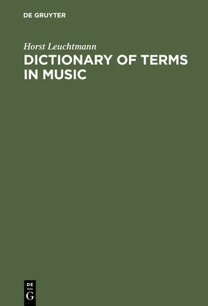 Buchcover Dictionary of Terms in Music / Wörterbuch Musik | Horst Leuchtmann | EAN 9783111906942 | ISBN 3-11-190694-9 | ISBN 978-3-11-190694-2