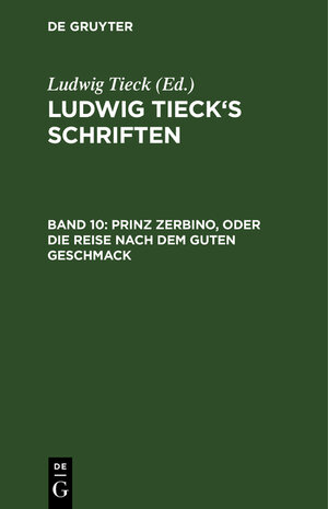 Buchcover Prinz Zerbino, oder Die Reise nach dem guten Geschmack | Ludwig Tieck | EAN 9783111931326 | ISBN 3-11-193132-3 | ISBN 978-3-11-193132-6