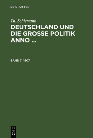 Buchcover Th. Schiemann: Deutschland und die große Politik anno ... / 1907 | Th. Schiemann | EAN 9783111958460 | ISBN 3-11-195846-9 | ISBN 978-3-11-195846-0