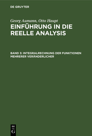 Buchcover Integralrechnung der Funktionen mehrerer Veränderlicher. - 1983. - 295 S. | Georg Aumann | EAN 9783111961378 | ISBN 3-11-196137-0 | ISBN 978-3-11-196137-8
