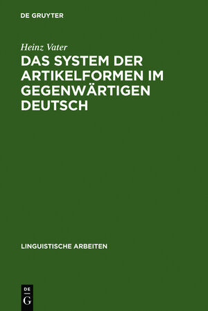 Buchcover Das System der Artikelformen im gegenwärtigen Deutsch | Heinz Vater | EAN 9783111965819 | ISBN 3-11-196581-3 | ISBN 978-3-11-196581-9