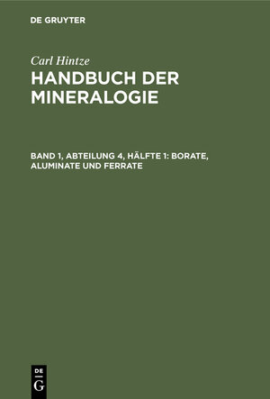Buchcover Carl Hintze: Handbuch der Mineralogie / Borate, Aluminate und Ferrate | Carl Hintze | EAN 9783112039458 | ISBN 3-11-203945-9 | ISBN 978-3-11-203945-8