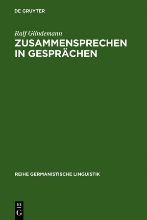 Buchcover Zusammensprechen in Gesprächen | Ralf Glindemann | EAN 9783112045213 | ISBN 3-11-204521-1 | ISBN 978-3-11-204521-3