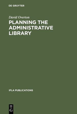 Buchcover Planning the Administrative Library | David Overton | EAN 9783112087046 | ISBN 3-11-208704-6 | ISBN 978-3-11-208704-6