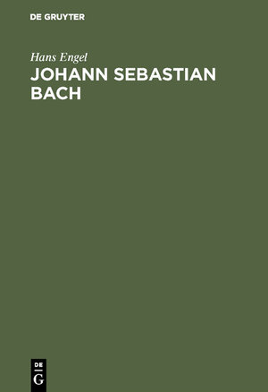 Buchcover Johann Sebastian Bach | Hans Engel | EAN 9783112097465 | ISBN 3-11-209746-7 | ISBN 978-3-11-209746-5