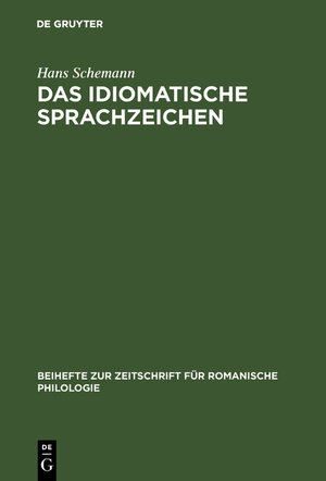 Buchcover Das idiomatische Sprachzeichen | Hans Schemann | EAN 9783112120217 | ISBN 3-11-212021-3 | ISBN 978-3-11-212021-7