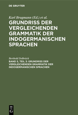 Buchcover Vergleichende Syntax der indogermanischen Sprachen | Berthold Delbrück | EAN 9783112143216 | ISBN 3-11-214321-3 | ISBN 978-3-11-214321-6