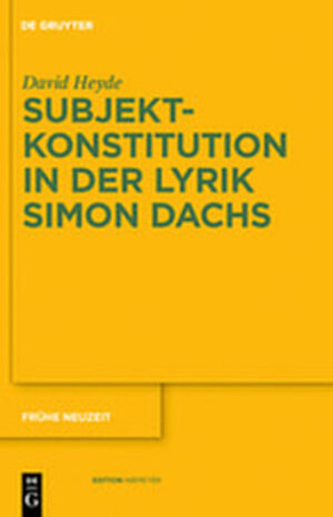 Buchcover Subjektkonstitution in der Lyrik Simon Dachs | David Heyde | EAN 9783112143728 | ISBN 3-11-214372-8 | ISBN 978-3-11-214372-8
