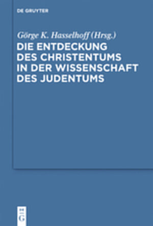 Buchcover Die Entdeckung des Christentums in der Wissenschaft des Judentums  | EAN 9783112145517 | ISBN 3-11-214551-8 | ISBN 978-3-11-214551-7