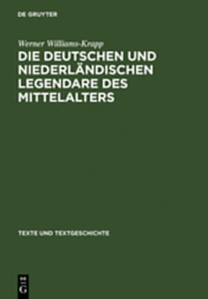 Buchcover Die deutschen und niederländischen Legendare des Mittelalters | Werner Williams-Krapp | EAN 9783112147764 | ISBN 3-11-214776-6 | ISBN 978-3-11-214776-4