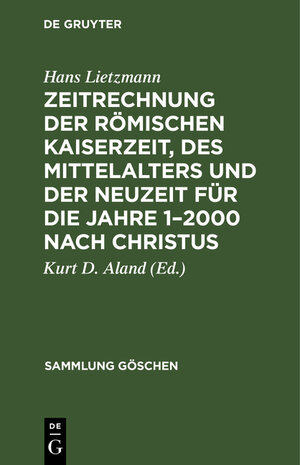 Buchcover Zeitrechnung der römischen Kaiserzeit, des Mittelalters und der Neuzeit für die Jahre 1-2000 nach Christus | Hans Lietzmann | EAN 9783112180990 | ISBN 3-11-218099-2 | ISBN 978-3-11-218099-0