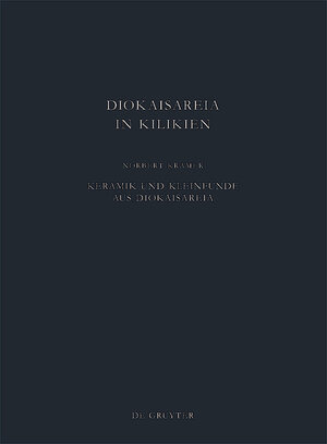 Buchcover Diokaisareia in Kilikien / Keramik und Kleinfunde aus Diokaisareia | Norbert Kramer | EAN 9783112189733 | ISBN 3-11-218973-6 | ISBN 978-3-11-218973-3