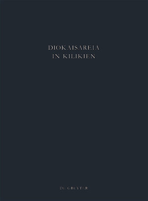 Buchcover Diokaisareia in Kilikien / Die Nekropolen von Diokaisareia | Johannes Christian Linnemann | EAN 9783112204290 | ISBN 3-11-220429-8 | ISBN 978-3-11-220429-0