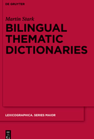 Buchcover Bilingual Thematic Dictionaries | Martin Stark | EAN 9783112204979 | ISBN 3-11-220497-2 | ISBN 978-3-11-220497-9