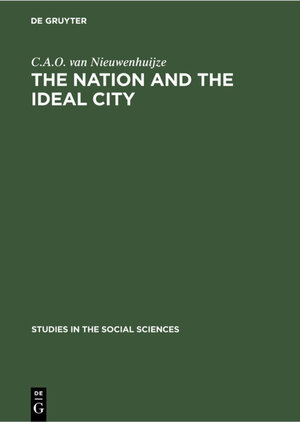 Buchcover The Nation and the Ideal City | C.A.O. van Nieuwenhuijze | EAN 9783112300992 | ISBN 3-11-230099-8 | ISBN 978-3-11-230099-2