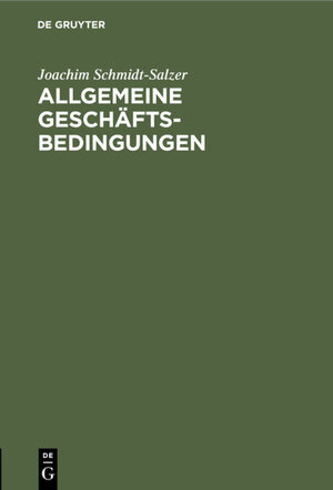 Buchcover Allgemeine Geschäftsbedingungen | Joachim Schmidt-Salzer | EAN 9783112309155 | ISBN 3-11-230915-4 | ISBN 978-3-11-230915-5