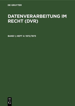 Buchcover Datenverarbeitung im Recht (DVR) / 1972/1973  | EAN 9783112309384 | ISBN 3-11-230938-3 | ISBN 978-3-11-230938-4