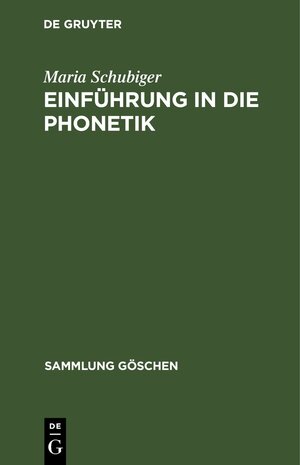 Buchcover Einführung in die Phonetik | Maria Schubiger | EAN 9783112309506 | ISBN 3-11-230950-2 | ISBN 978-3-11-230950-6