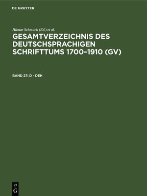 Buchcover Gesamtverzeichnis des deutschsprachigen Schrifttums 1700–1910 (GV) / D - Deh  | EAN 9783112309858 | ISBN 3-11-230985-5 | ISBN 978-3-11-230985-8